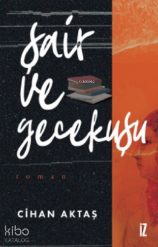 Şair ve Gecekuşu | Cihan Aktaş | İz Yayıncılık