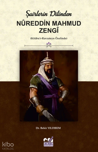 Şairlerin Dilinden, Nûreddin Mahmud Zengî | Bekir Yıldırım | Emin Yayı