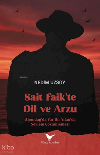 Sait Faik’te Dil ve Arzu | Nedim Uzsoy | Günce Yayınları