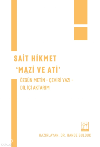 Sait Hikmet ‘Mazi Ve Ati’ ;Özgün Metin – Çeviri Yazı – Dil İçi Aktarım