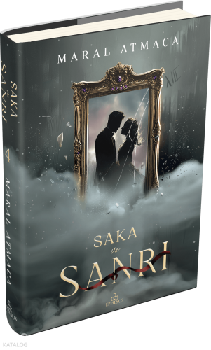 Saka ve Sanrı 4 (Ciltli) | Maral Atmaca | Ephesus Yayınları