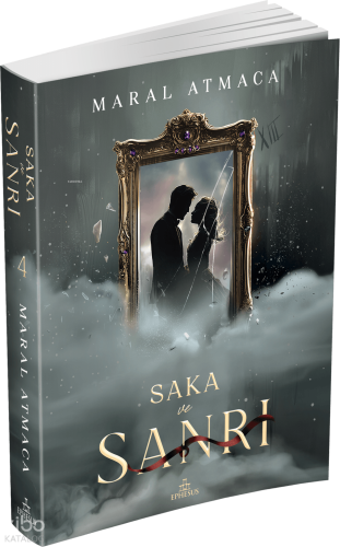 Saka ve Sanrı 4 | Maral Atmaca | Ephesus Yayınları