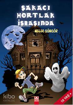 Şakacı Hortlak İşbaşında