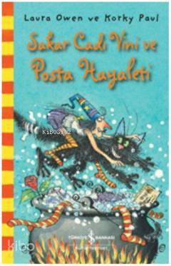 Sakar Cadı Vini ve Posta Hayaleti | Laura Owen | Türkiye İş Bankası Kü