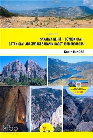 Sakarya Nehri - Göynük Çayı - Çatak Çayı Arasındaki Sahanın Karst Jeomorfolojisi