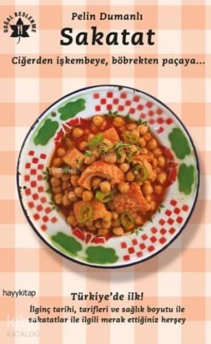 Sakatat; Ciğerden işkembeye,Böbrekten paçaya...