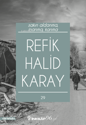 Sakın Aldanma, İnanma, Kanma