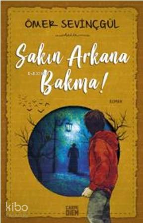 Sakın Arkana Bakma!