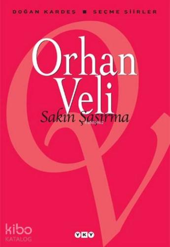 Sakın Şaşırma; Seçme Şiirler