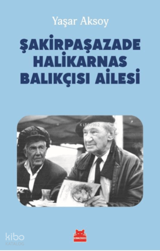 Şakirpaşazade Halikarnas Balıkçısı Ailesi | Yaşar Aksoy | Kırmızıkedi 