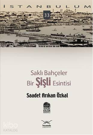 Saklı Bahçeler| Bir Şişli Esintisi