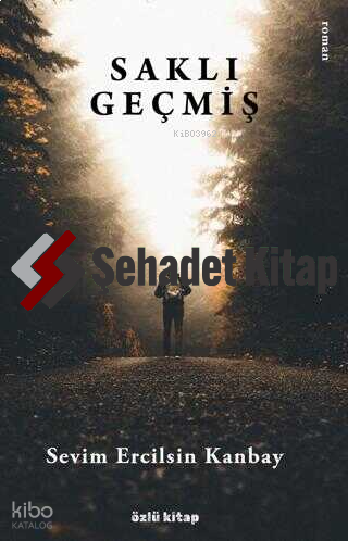 Saklı Geçmiş | Sevim Ercilsin Kanbay | Özlü Kitap
