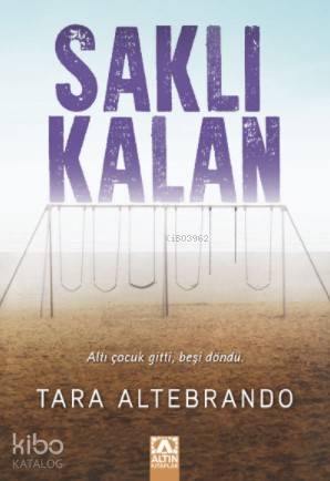 Saklı Kalan | Tara Altebrando | Altın Kitaplar