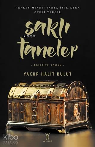 Saklı Taneler | Yakup Halit Bulut | Yeniyüzyıl Yayınları