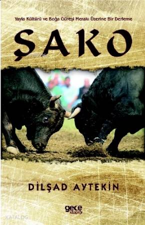 Şako; Yayla Kültürü ve Boğa Güreşi Merakı Üzerine Bir Derleme