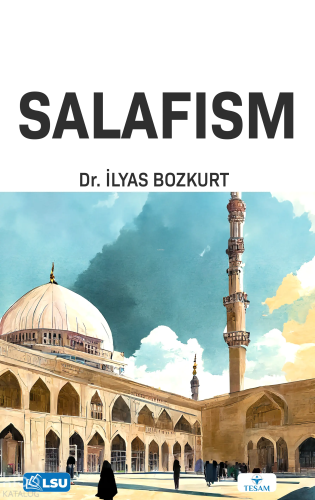Salafism | İlyas Bozkurt | Tesam Yayınları