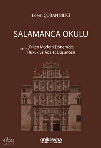 Salamanca Okulu;Erken Modern Dönemde Hukuk ve Adalet Düşüncesi