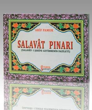 Salavat Pınarı (Dua-128); Salavat-ı Şerife Getirmenin Önemi