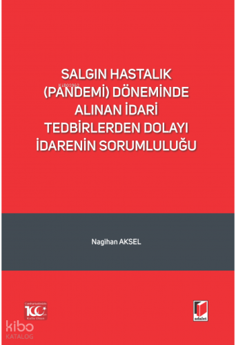 Salgın Hastalık (Pandemi) Döneminde Alınan İdari Tedbirlerden Dolayı İ
