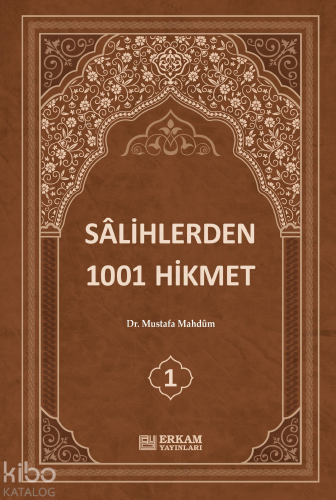 Sâlihlerden 1001 Hikmet (3 Cilt Takım) | Mustafa Mahdum | Erkam Yayınl
