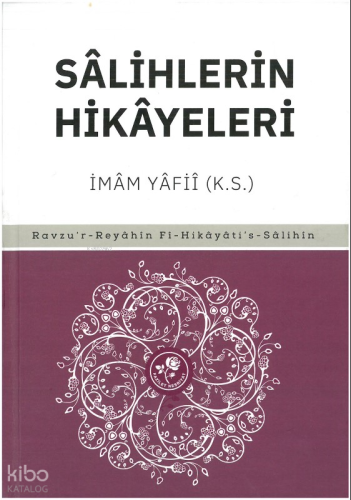 Sâlihlerin Hikâyeleri;Ravzu'r Reyahin Fi-Hikayati' s- Salihin