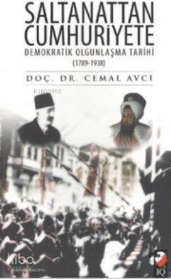 Saltanattan Cumhuriyete Demokratik Olgunlaşma Tarihi (1789-1938)