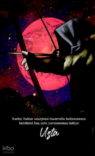 Şaman Defterleri - Usta;Şamanlardan size mesaj var