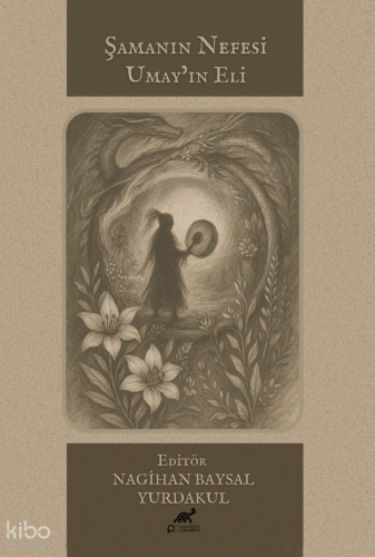 Şamanın Nefesi Umay'ın Eli