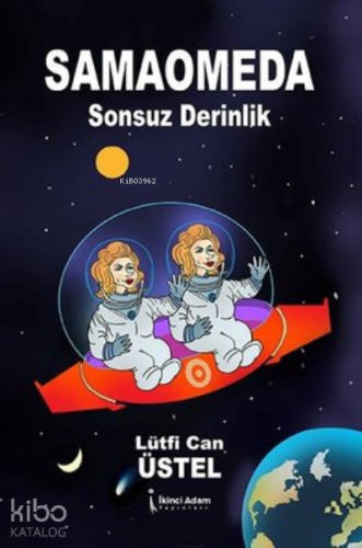 Samaomeda Sonsuz Derinlik | Lütfi Can Üstel | İkinci Adam Yayınları