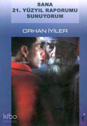 Sana 21. Yüzyıl Raporumu Sunuyorum