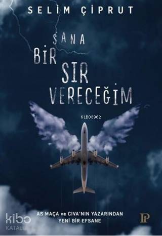 Sana Bir Sır Vereceğim | Selim Çiprut | Potink Kitap