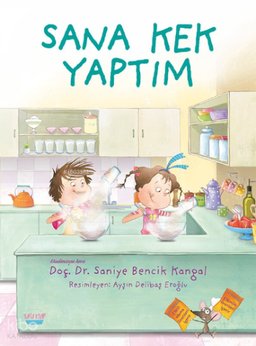 Sana Kek Yaptım | Saniye Bencik Kangal | Turta Kitap