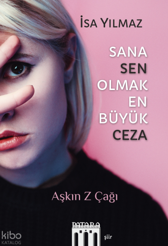 Sana Sen Olmak En Büyük Ceza Aşkın Z Çağı