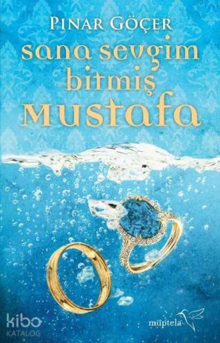 Sana Sevgim Bitmiş Mustafa