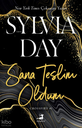 Sana Teslim Oldum;Crossfire #1 | Sylvia Day | Olimpos Yayınları