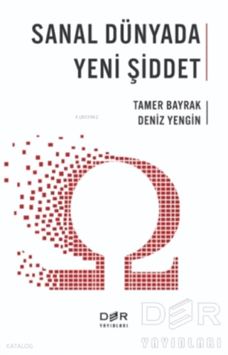 Sanal Dünyada Yeni Şiddet | Tamer Bayrak | Der Yayınları