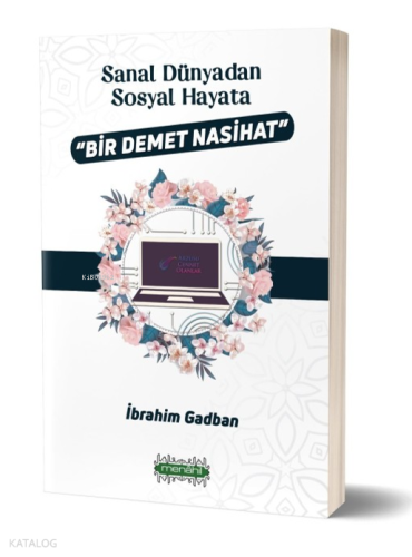 Sanal Dünyadan Sosyal Hayata Bir Demet Nasihat
