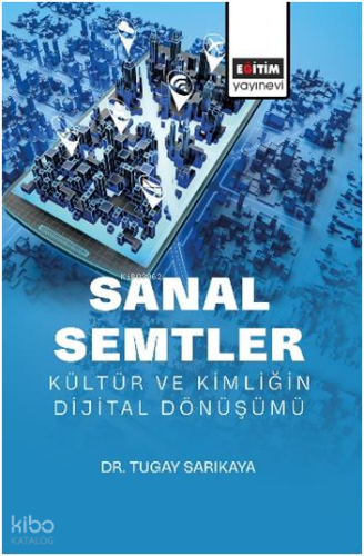 Sanal Semtler: Kültür ve Kimliğin Dijital Dönüşümü