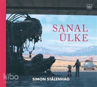 Sanal Ülke (Ciltli) | Simon Stalenhag | İthaki Yayınları