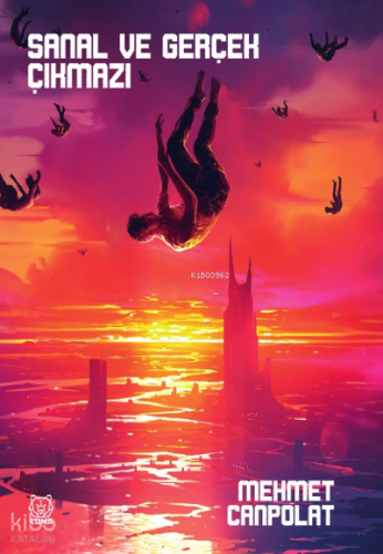 Sanal ve Gerçek Çıkmazı | Mehmet Canpolat | Luna Yayınları