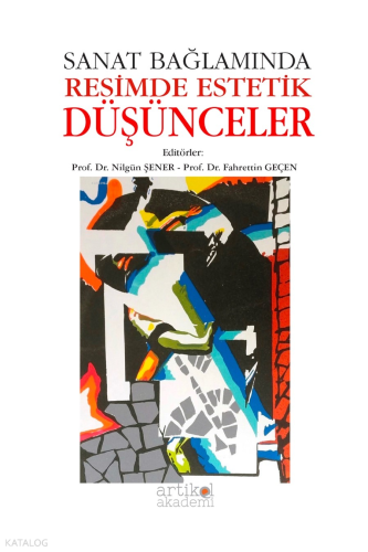 Sanat Bağlamında Resimde Estetik Düşünceler | Kolektif | Artikel Yayın