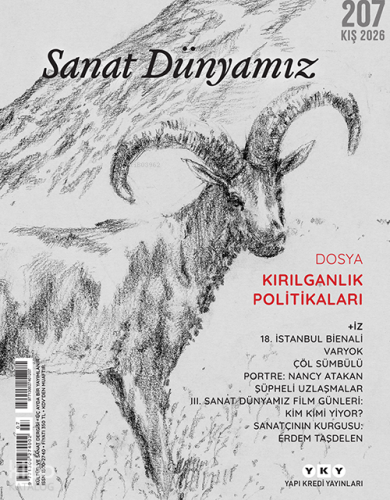 Sanat Dünyamız – 207 (Kış 2026);Kırılganlık Politikaları | Kolektif | 