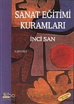 Sanat Eğitimi Kuramları | İnci San | Ütopya Yayınevi