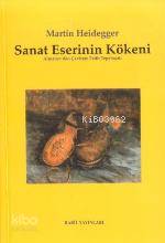 Sanat Eserinin Kökeni | Martin Heidegger | Babil Yayınları - Erzurum