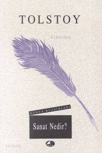 Sanat Nedir? | Lev Nikolayeviç Tolstoy | Şule Yayınları