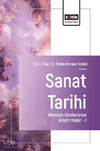 Sanat Tarihi Alanında Uluslararası Araştırmalar –I