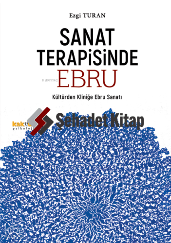 Sanat Terapisinde Ebru;Kültürden Kliniğe Ebru Sanatı