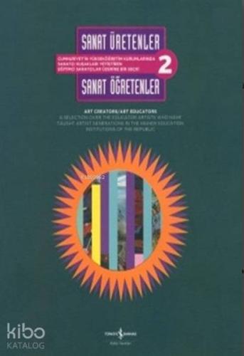 Sanat Üretenler - Sanat Öğretenler 2; Art Creators / Art Educators