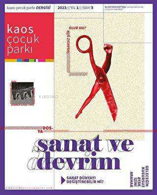 Sanat ve Devrim Yıl:1 Sayı:3 2023 | Kolektif | Kaos Çocuk Parkı Yayınl