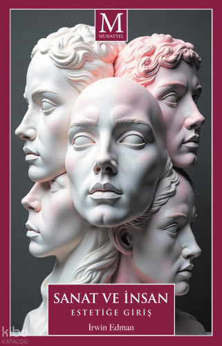 Sanat ve İnsan - Estetiğe Giriş | Irwin Edman | Muhayyel Yayıncılık
